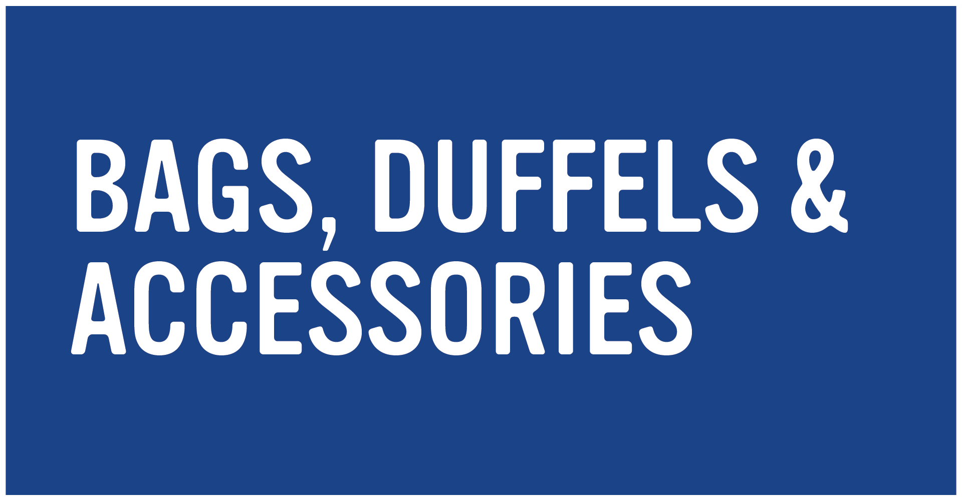 Bags, Duffels & Accessories