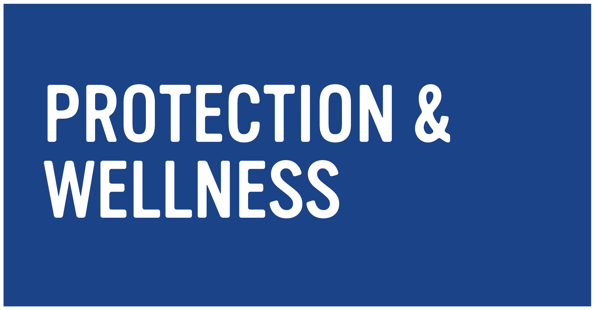 Protection & Wellness