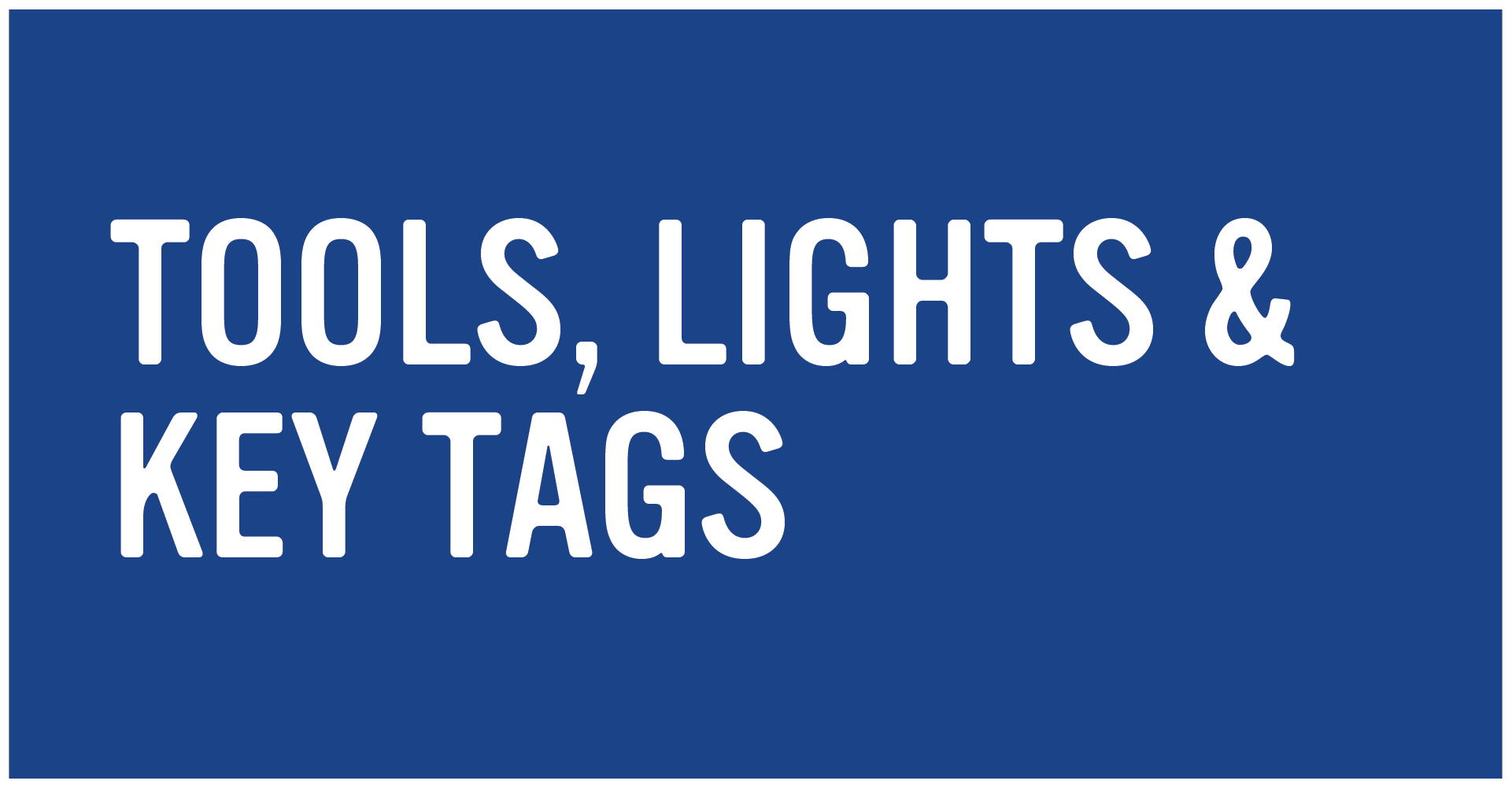 Tools, Lights & Key Tags